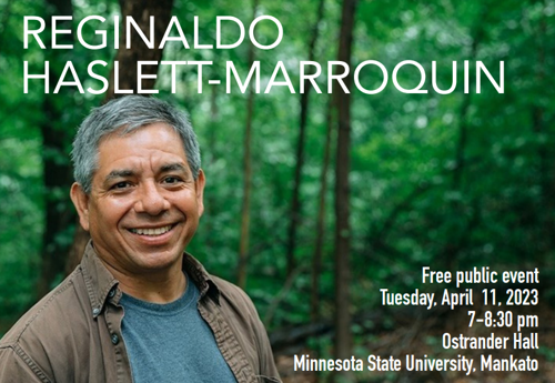 Poster with Reginaldo Haslett-Marroquin's posing on a trail with trees behind him for the free public event Tuesday, April 11, 2023, 7-8:30pm, Ostrander Hall, Minnesota State University, Mankato