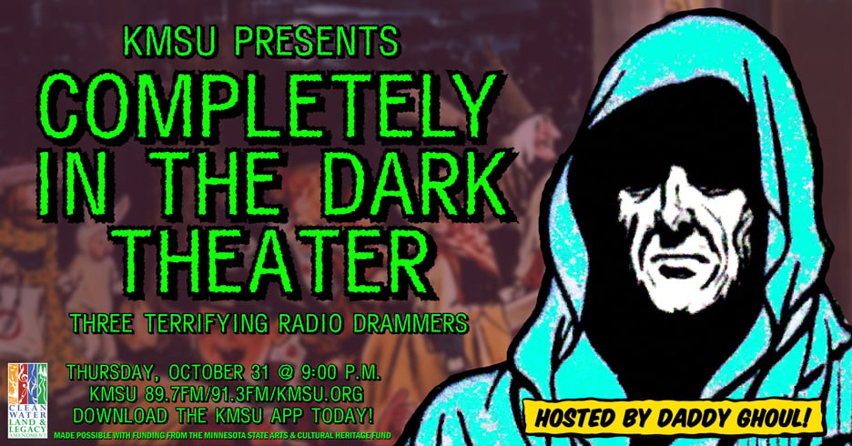 A shrouded figured called Ghoul Daddy and the words KMSU Presents Completely In the Dark Theater